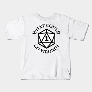 Nat 1 - What could go wrong? Kids T-Shirt